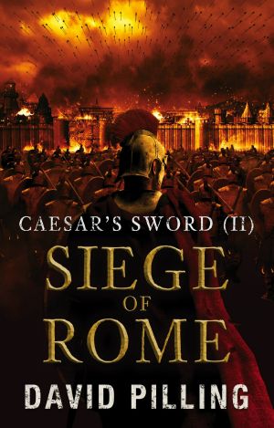 [Caesar's Sword 02] • Siege of Rome